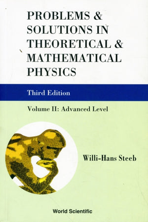 Problems And Solutions In Theoretical And Mathematical Physics - Volume Ii: Advanced Level (Third Edition)