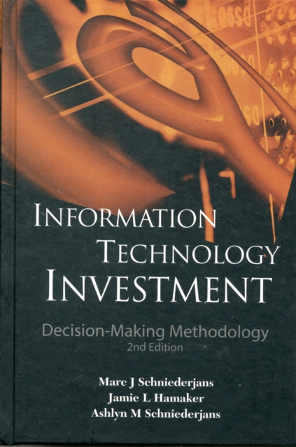 Book cover of: Information Technology Investment: Decision-making Methodology (2nd Edition). By: Marc J. Schniederjans