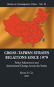 Book cover of: Cross-taiwan Straits Relations Since 1979: Policy Adjustment And Institutional Change Across The Straits