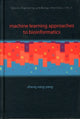 Book cover of: Machine Learning Approaches To Bioinformatics. By: Zheng Rong Yang