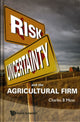 Book cover of: Risk, Uncertainty And The Agricultural Firm. By: Charles B. Moss