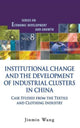 Book cover of: Institutional Change And The Development Of Industrial Clusters In China: Case Studies From The Textile And Clothing Industry