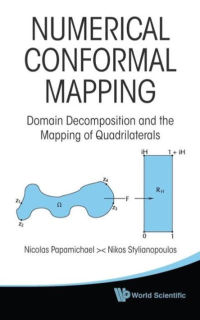 Book cover of: Numerical Conformal Mapping: Domain Decomposition And The Mapping Of Quadrilaterals. By: Nicolas Papamichael