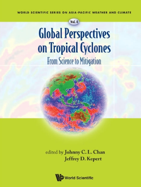 Book cover of: Global Perspectives On Tropical Cyclones: From Science To Mitigation. By: Johnny C. L. Chan