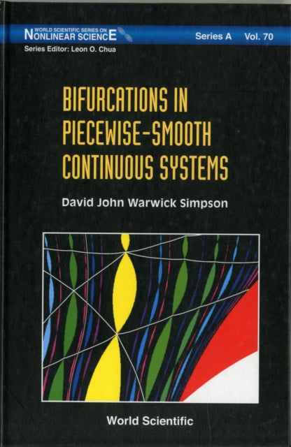 Book cover of: Bifurcations In Piecewise-smooth Continuous Systems. By: David John Warwick Simpson