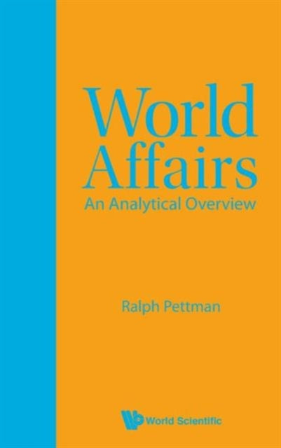 Book cover of: World Affairs: An Analytical Overview. By: Ralph Pettman