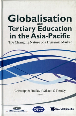 Globalisation And Tertiary Education In The Asia-pacific: The Changing Nature Of A Dynamic Market