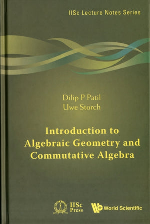 Introduction To Algebraic Geometry And Commutative Algebra