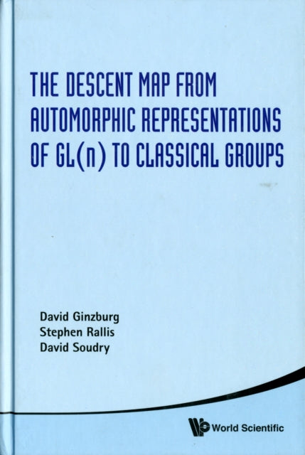 Book cover of: Descent Map From Automorphic Representations Of Gl(n) To Classical Groups, The