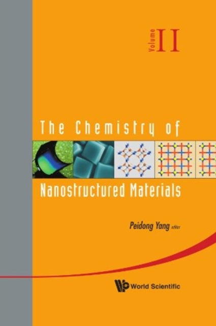 Book cover of: Chemistry Of Nanostructured Materials, The - Volume Ii. By: Peidong Yang