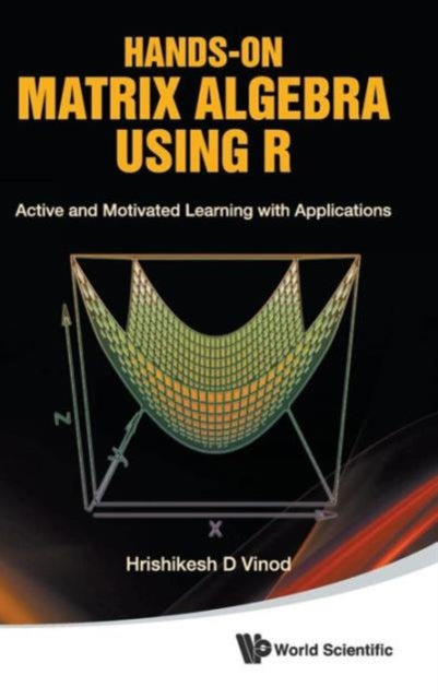 Book cover of: Hands-on Matrix Algebra Using R: Active And Motivated Learning With Applications. By: Hrishikesh D. Vinod