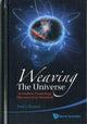 Book cover of: Weaving The Universe: Is Modern Cosmology Discovered Or Invented?. By: Paul S. Wesson