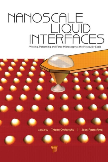 Book cover of: Nanoscale Liquid Interfaces. By: Thierry Ondarçuhu