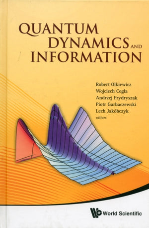 Quantum Dynamics And Information - Proceedings Of The 46th Karpacz Winter School Of Theoretical Physics