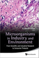 Book cover of: Microorganisms In Industry And Environment: From Scientific And Industrial Research To Consumer Products - Proceedings Of The Iii International Conference On Environmental, Industrial And Applied Microbiology (Biomicroworld2009). By: International Conference on Environmental, Industrial and Applied Microbiology (3 2009 Lizbona)