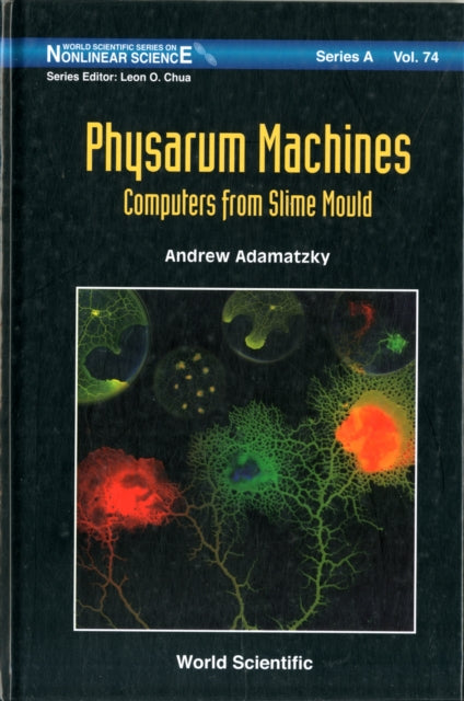 Book cover of: Physarum Machines: Computers From Slime Mould