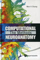 Book cover of: Computational Neuroanatomy: The Methods. By: Moo K. Chung
