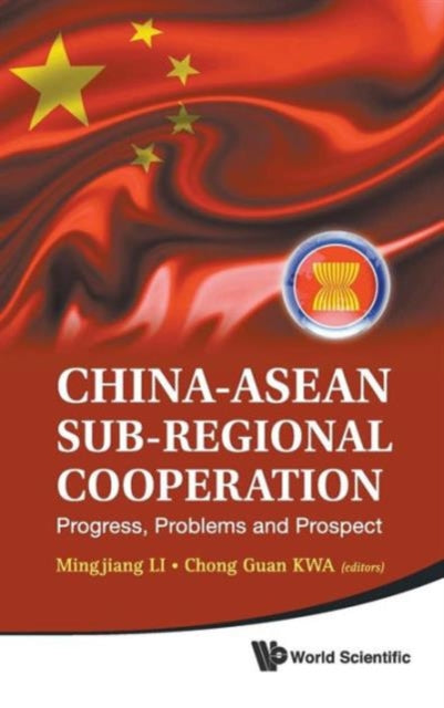 Book cover of: China-asean Sub-regional Cooperation: Progress, Problems And Prospect. By: Mingjiang Li