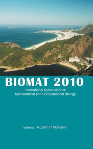 Biomat 2010 - International Symposium On Mathematical And Computational Biology