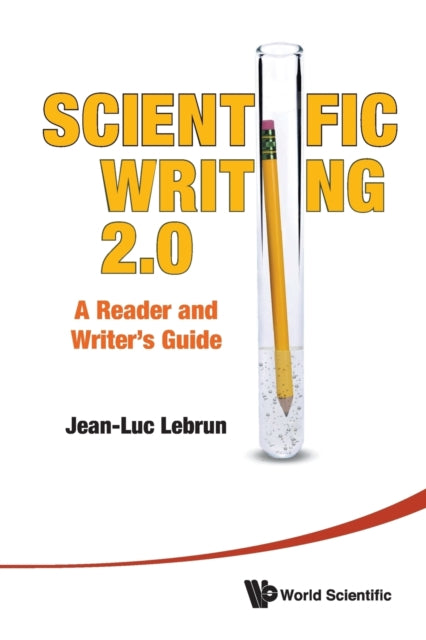 Book cover of: Scientific Writing 2.0: A Reader And Writer's Guide. By: Jean Luc Lebrun