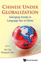 Book cover of: Chinese Under Globalization: Emerging Trends In Language Use In China