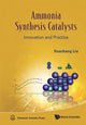 Book cover of: Ammonia Synthesis Catalysts: Innovation And Practice. By: Huazhang Liu
