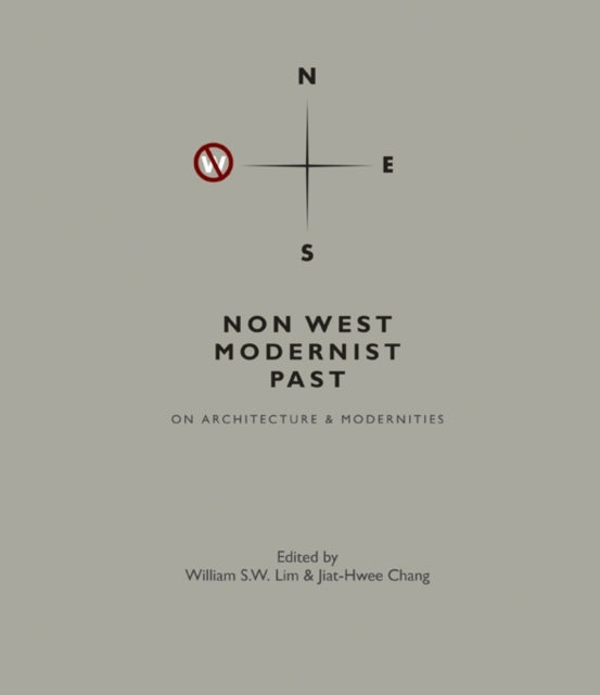 Book cover of: Non West Modernist Past: On Architecture & Modernities