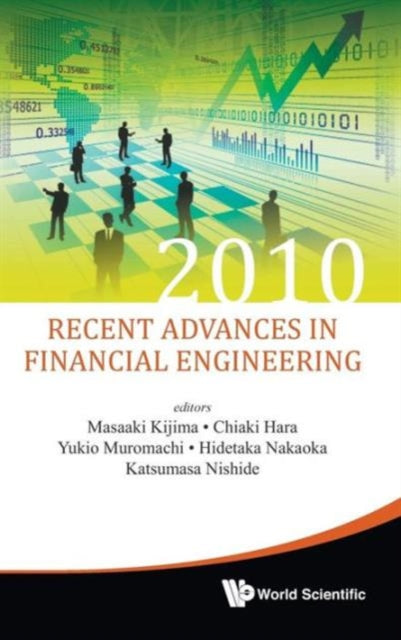 Book cover of: Recent Advances In Financial Engineering 2010 - Proceedings Of The Kier-tmu International Workshop On Financial Engineering 2010. By: Masaaki Kijima