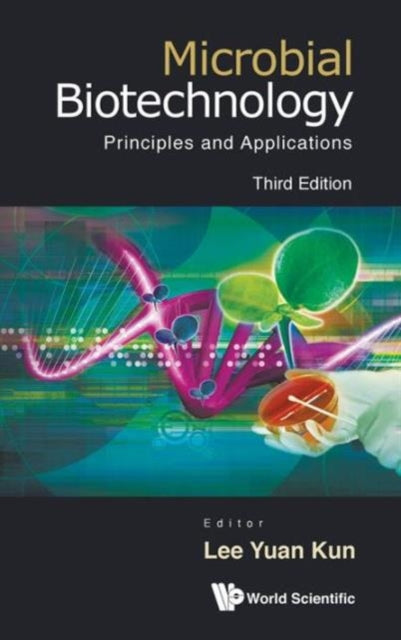 Book cover of: Microbial Biotechnology: Principles And Applications (Third Edition). By: Y. K. Lee