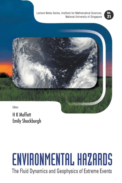 Book cover of: Environmental Hazards: The Fluid Dynamics And Geophysics Of Extreme Events. By: Spring School on Fluid Dynamics and Geophysics of Environmental Hazards (2009 National University of Singapore)