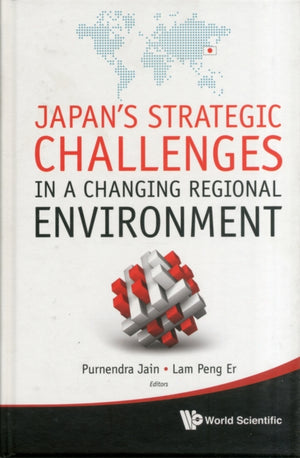 Japan's Strategic Challenges In A Changing Regional Environment