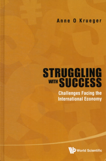 Book cover of: Struggling With Success: Challenges Facing The International Economy. By: Anne O. Krueger