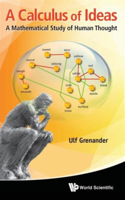 Book cover of: Calculus Of Ideas, A: A Mathematical Study Of Human Thought. By: Ulf Grenander