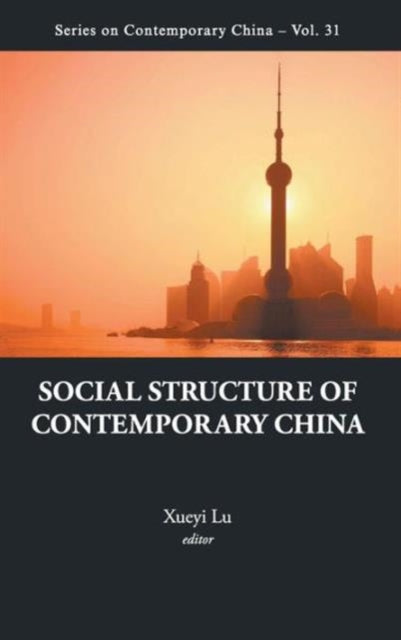 Book cover of: Social Structure Of Contemporary China. By: Xueyi Lu