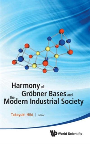 Harmony Of Grobner Bases And The Modern Industrial Society - The Second Crest-sbm International Conference