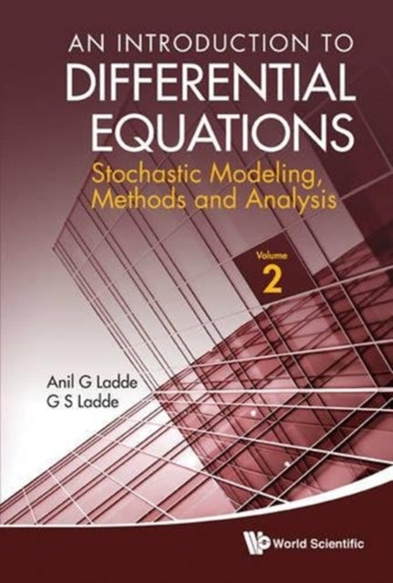 Book cover of: Introduction To Differential Equations, An: Stochastic Modeling, Methods And Analysis (Volume 2). By: Anil Ladde