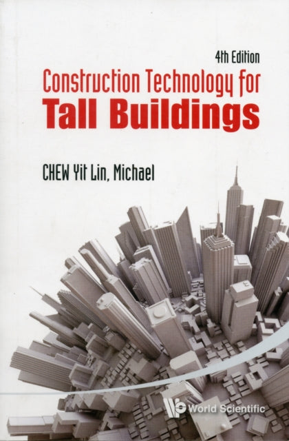Book cover of: Construction Technology For Tall Buildings (4th Edition). By: Yit Lin Michael Chew