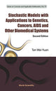 Book cover of: Stochastic Models With Applications To Genetics, Cancers, Aids And Other Biomedical Systems