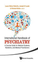 Book cover of: International Handbook Of Psychiatry: A Concise Guide For Medical Students, Residents, And Medical Practitioners. By: Laura Weiss Roberts