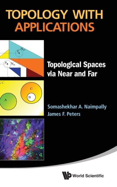 Book cover of: Topology With Applications: Topological Spaces Via Near And Far. By: S. A. Naimpally