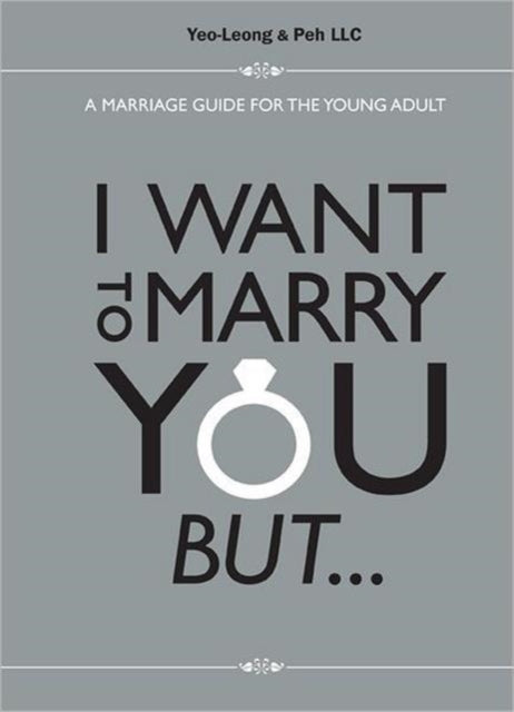 Book cover of: I Want To Marry You But...: A Marriage Guide For The Young Adult. By: World Scientific Publishing Co