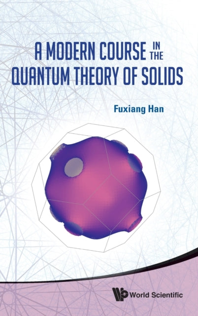 Book cover of: Modern Course In The Quantum Theory Of Solids, A. By: Fuxiang Han