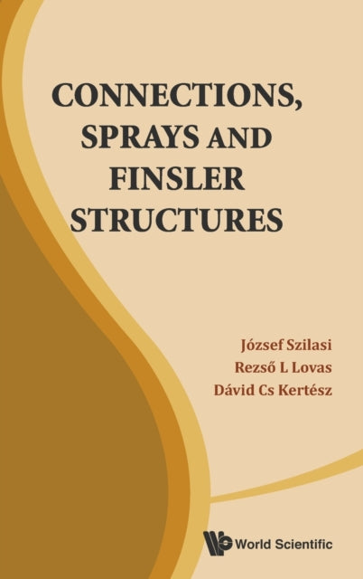 Book cover of: Connections, Sprays And Finsler Structures. By: Jozsef Szilasi