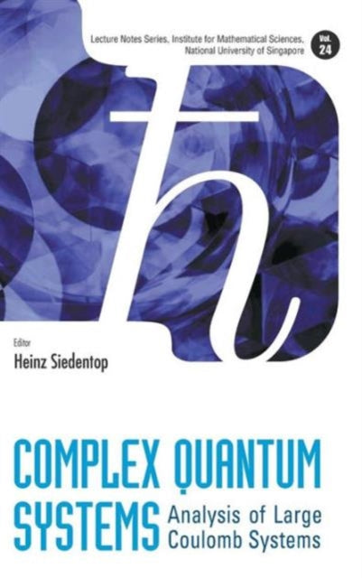 Book cover of: Complex Quantum Systems: Analysis Of Large Coulomb Systems. By: Heinz Siedentop