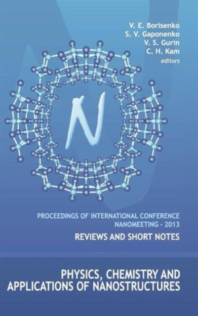 Physics, Chemistry And Applications Of Nanostructures