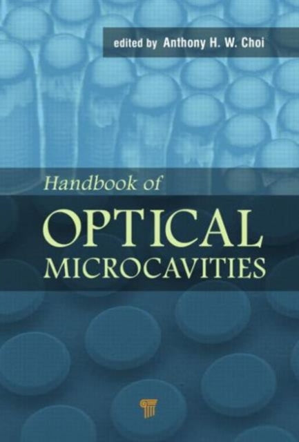 Book cover of: Handbook of Optical Microcavities. By: Anthony H. W. Choi