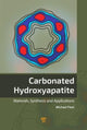 Book cover of: Carbonated Hydroxyapatite. By: Michael E. Fleet