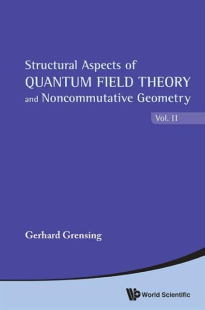 Book cover of: Structural Aspects Of Quantum Field Theory And Noncommutative Geometry (In 2 Volumes). By: Gerhard Grensing