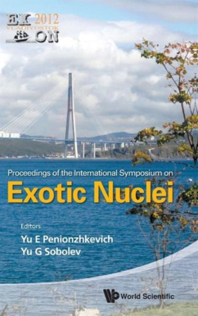 Book cover of: Exotic Nuclei: Exon-2012 - Proceedings Of The International Symposium. By: Yu E. Penionzhkevich