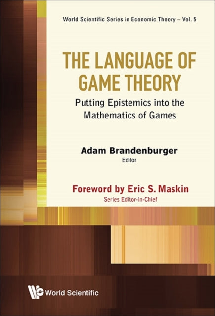 Book cover of: Language Of Game Theory, The: Putting Epistemics Into The Mathematics Of Games